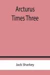 Arcturus Times Three cover