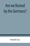 Are we Ruined by the Germans? cover