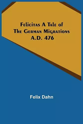 Felicitas A Tale of the German Migrations cover