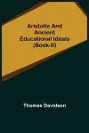 Aristotle and Ancient Educational Ideals (Book-II) cover