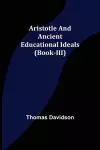 Aristotle and Ancient Educational Ideals (Book-III) cover