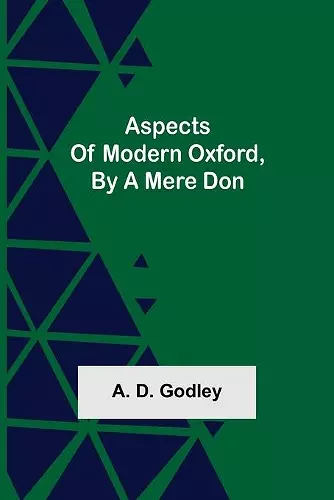 Aspects of Modern Oxford, by a Mere Don cover