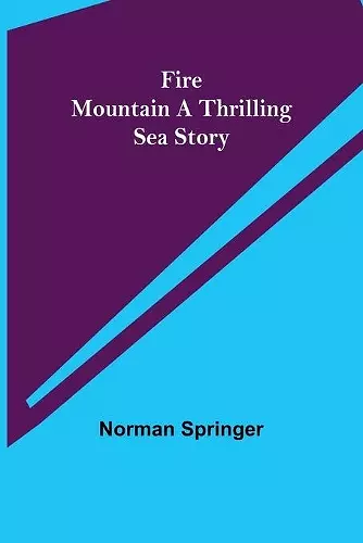 Fire Mountain A Thrilling Sea Story cover