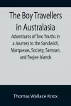 The Boy Travellers in Australasia; Adventures of Two Youths in a Journey to the Sandwich, Marquesas, Society, Samoan, and Feejee Islands cover