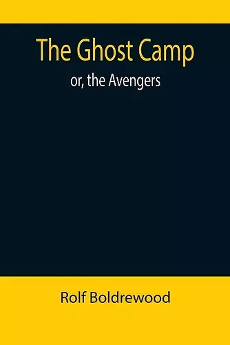 The Ghost Camp; or, the Avengers cover