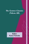 The German Classics (Volume 20) cover