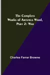 The Complete Works of Artemus Ward, Part 2 cover