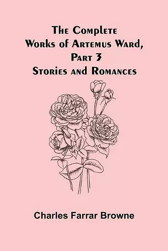 The Complete Works of Artemus Ward, Part 3 cover