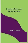 German Influence on British Cavalry cover