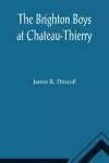 The Brighton Boys at Chateau-Thierry cover