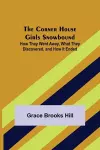 The Corner House Girls Snowbound; How They Went Away, What They Discovered, and How It Ended cover