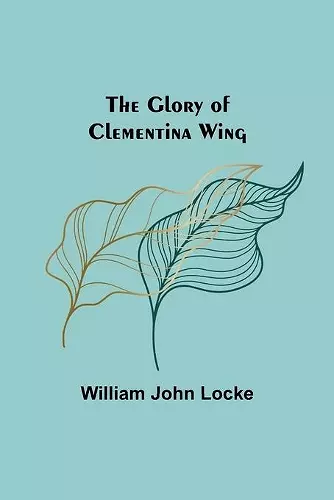 The Glory of Clementina Wing cover