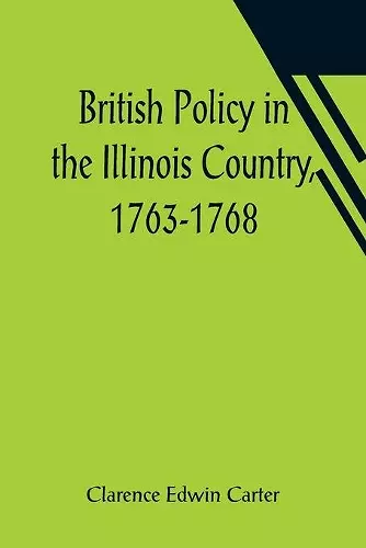 British Policy in the Illinois Country, 1763-1768 cover