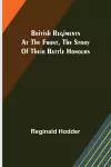 British Regiments at the Front, The Story of Their Battle Honours cover