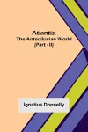 Atlantis, The Antediluvian World (Part - II) cover