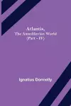 Atlantis, The Antediluvian World (Part - IV) cover