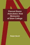 Floreat Etona Anecdotes and Memories of Eton College cover