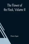 The Flower Of The Flock, Volume II cover