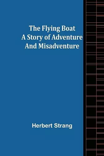 The Flying Boat A Story of Adventure and Misadventure cover