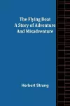 The Flying Boat A Story of Adventure and Misadventure cover