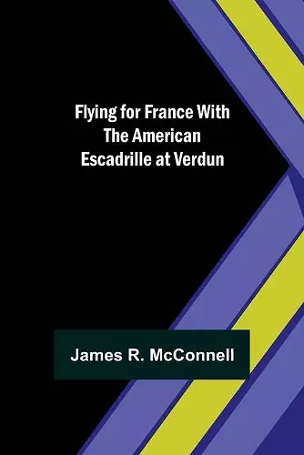 Flying for France With the American Escadrille at Verdun cover