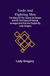 Gods and Fighting Men; The story of the Tuatha de Danaan and of the Fianna of Ireland, arranged and put into English by Lady Gregory cover