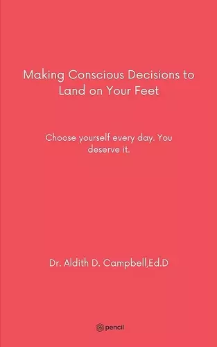 Making Conscious Decisions to Land on Your Feet cover