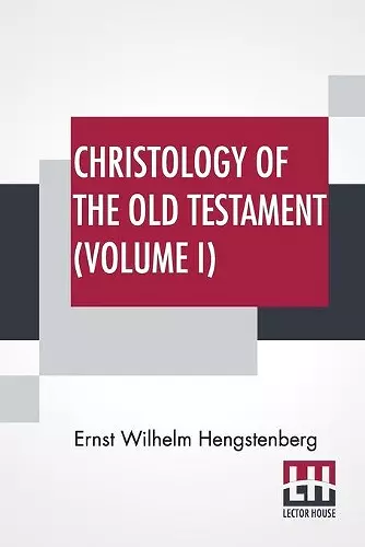 Christology Of The Old Testament (Volume I) cover