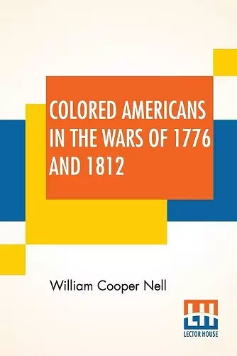 Colored Americans In The Wars Of 1776 And 1812 cover