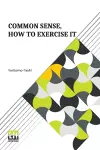 Common Sense, How To Exercise It cover