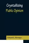 Crystallizing Public Opinion cover