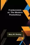 Frankenstein or, The Modern Prometheus cover