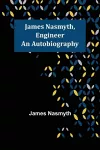 James Nasmyth, Engineer cover