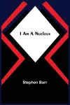 I Am A Nucleus cover