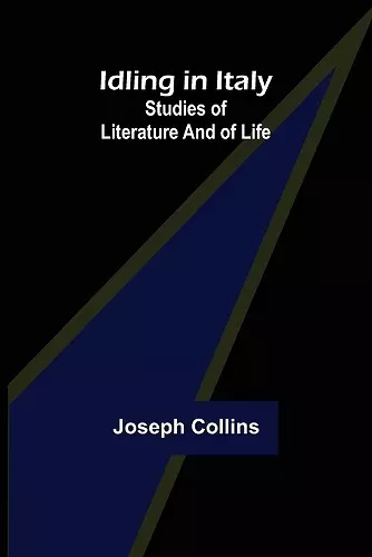 Idling in Italy; studies of literature and of life cover