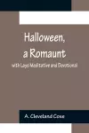 Halloween, a Romaunt; with Lays Meditative and Devotional cover