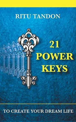 21 Power Keys - To Create Your Dream Life cover