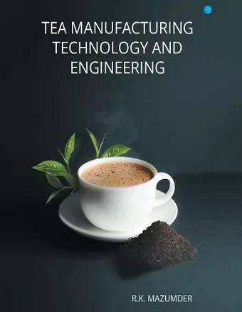 Tea Manufacturing Technology and Engineering cover