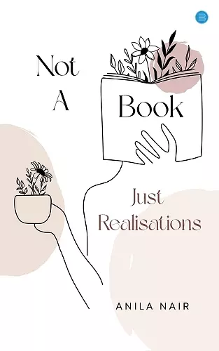 Not a Book, Just Realisations! cover