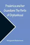 Frederica and her Guardians The Perils of Orphanhood cover