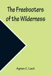 The Freebooters of the Wilderness cover