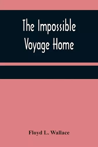 The Impossible Voyage Home cover