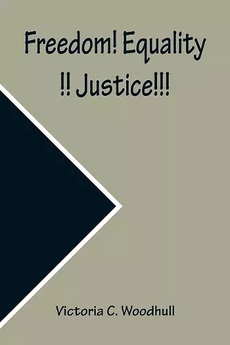 Freedom! Equality!! Justice!!! A Speech on the Impending Revolution, Delivered in Music Hall, Boston, Thursday, Feb, 1, 1872, and the Academy of Music, New York, Feb. 20, 1872 cover