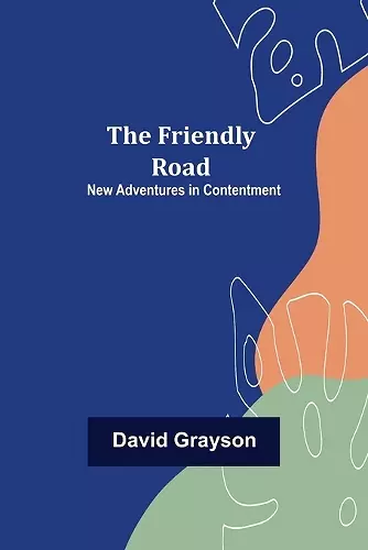 The Friendly Road New Adventures in Contentment cover