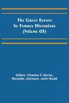 The Great Events by Famous Historians (Volume 03) cover