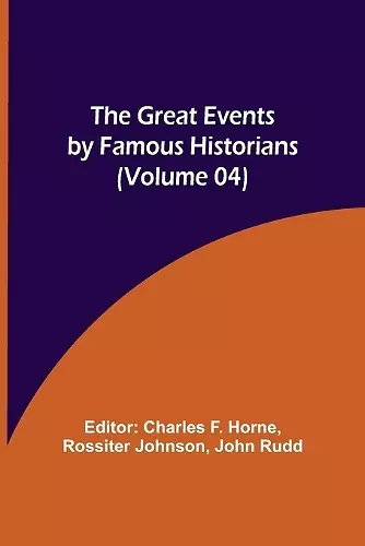 The Great Events by Famous Historians (Volume 04) cover