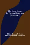 The Great Events by Famous Historians (Volume 07) cover