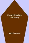 From Kingdom to Colony cover