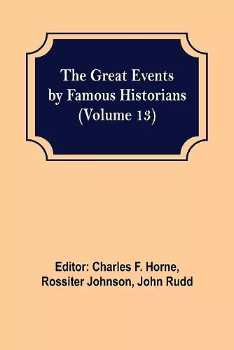 The Great Events by Famous Historians (Volume 13) cover