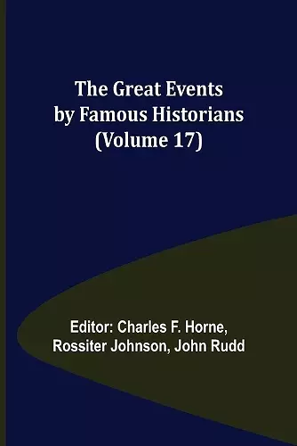 The Great Events by Famous Historians (Volume 17) cover